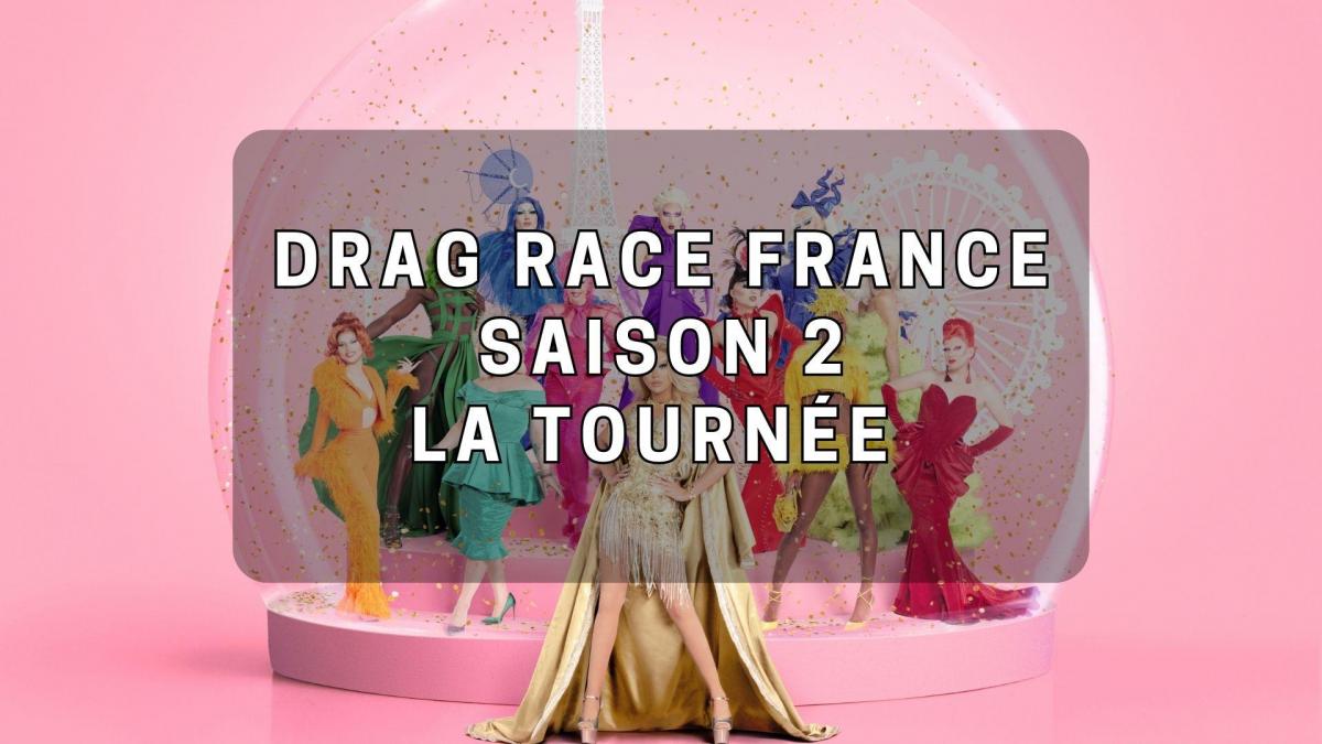 Drag Race France saison 2 en tournée 2023 en France