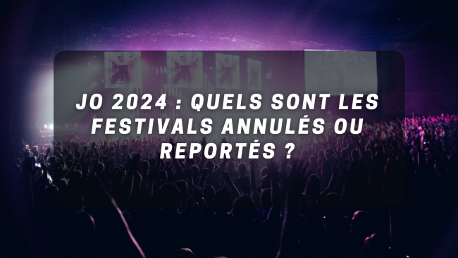 JO 2024, quels sont les festivals annulés ou reportés ?