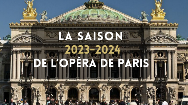 Tout savoir sur la saison 2023 et 2024 de l’Opéra de Paris