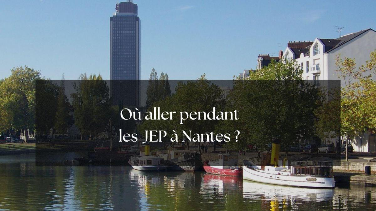 Où aller lors des journées du patrimoine 2024 à Nantes ?
