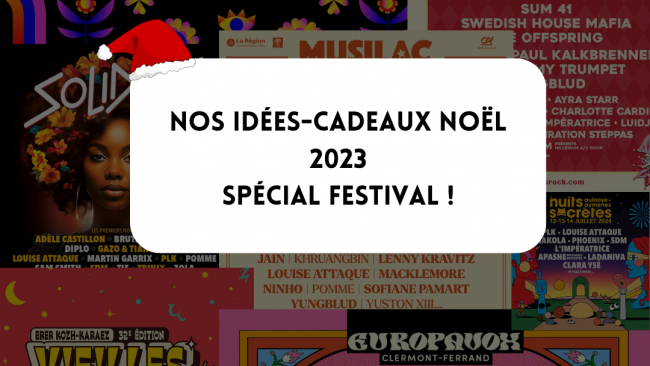 Nos idées-cadeaux Noël 2023 spécial festival !