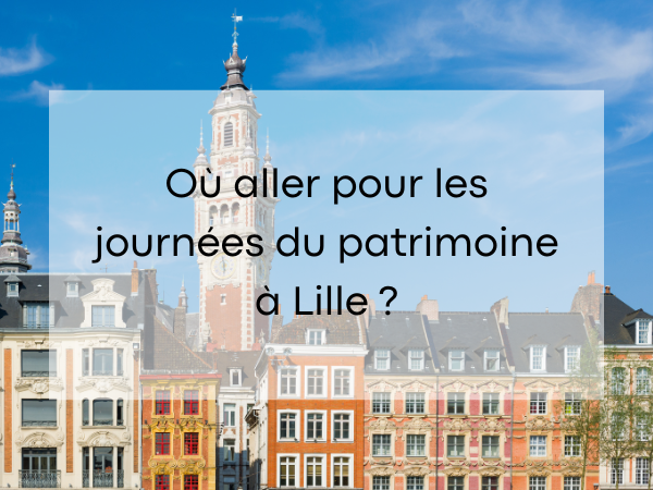 Où aller lors des journées du patrimoine 2024 à Lille ?