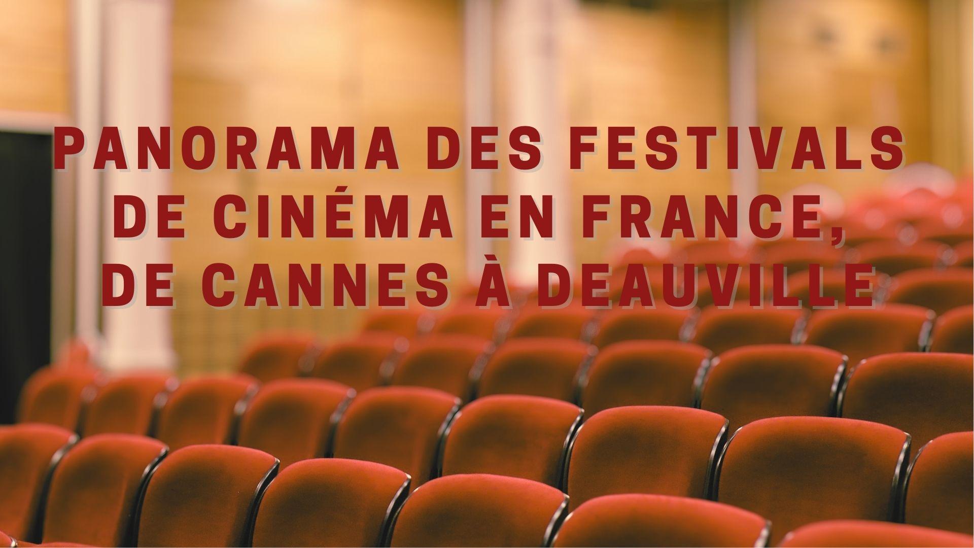 Panorama des festivals de cinema en france de cannes a deauville 2 