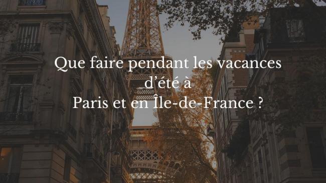 Que faire pendant les vacances d’été à Paris et en Île-de-France ?
