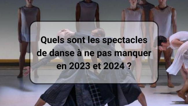 Quels sont les spectacles de danse à ne pas manquer en 2024 ?