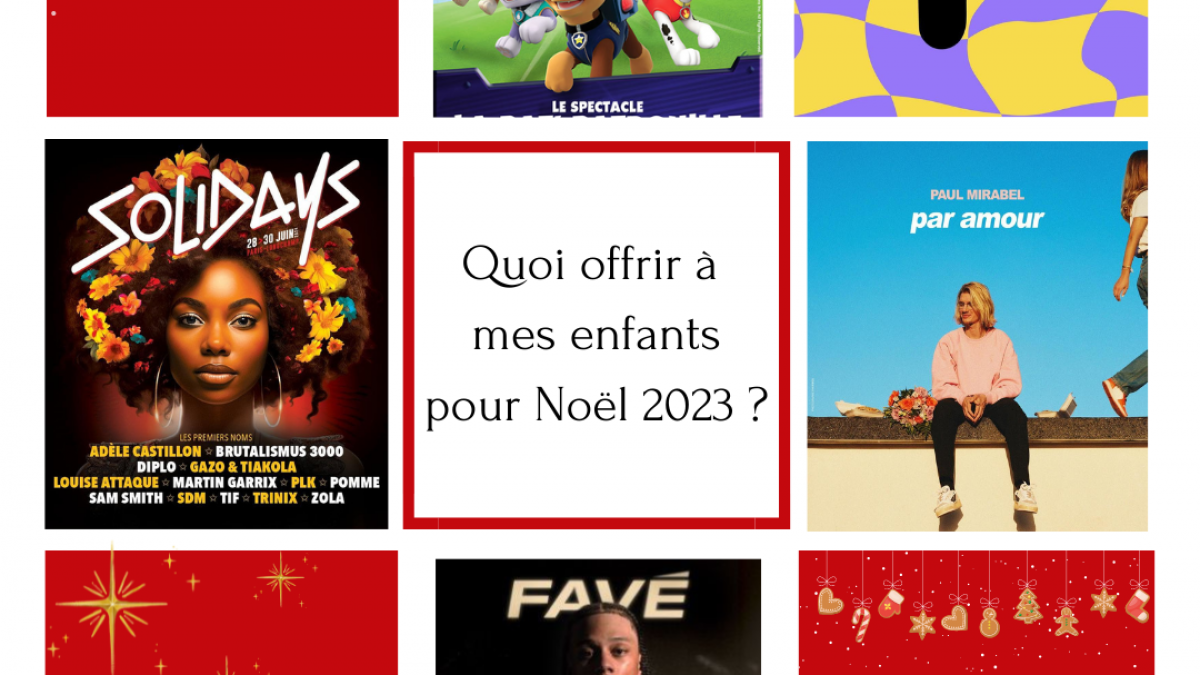 Quel spectacle ou place de concert offrir à mes enfants pour Noël 2023 ?