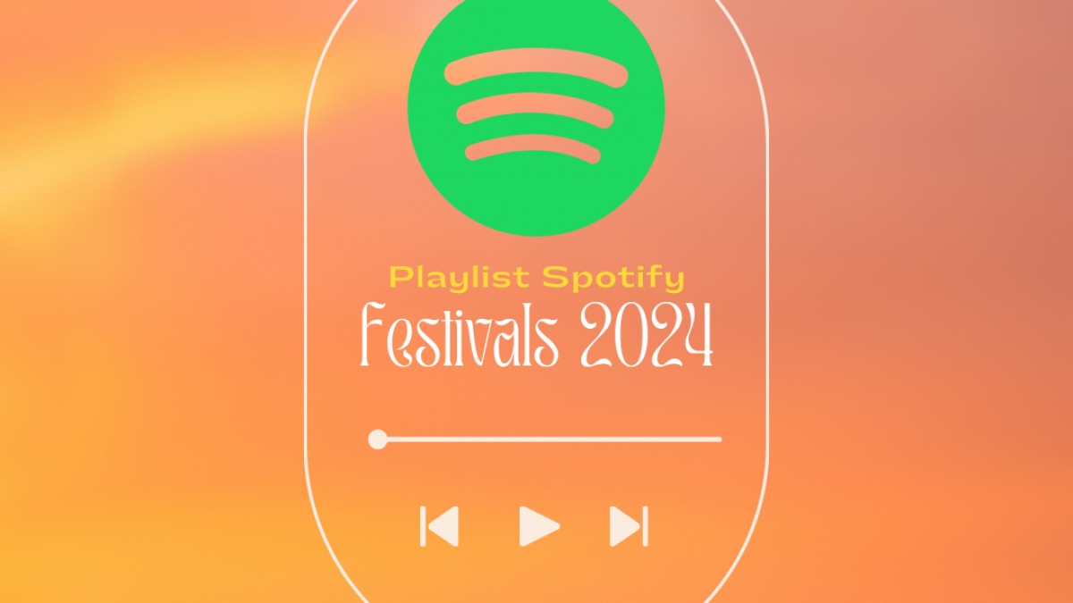 Les playlists Spotify de vos festivals 2024 préférés pour bien préparer votre venue !
